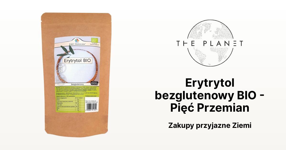 Erytrytol bezglutenowy BIO Pięć Przemian The Planet