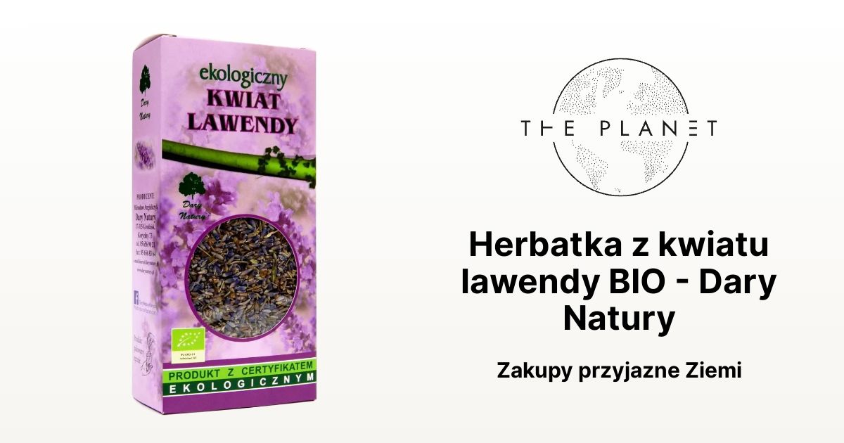 Herbatka Z Kwiatu Lawendy BIO Dary Natury The Planet